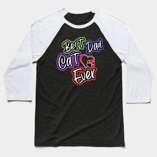 Best Cat Dad Ever Baseball T-Shirt